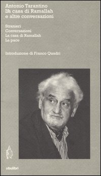 La casa di Ramallah e altre conversazioni. Stranieri-Conversazioni-La casa di Ramallah-La pace