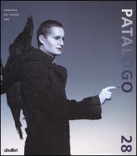 Il patalogo. Annuario del teatro 2005. Vol. 28: Il ruolo della regia negli anni Duemila