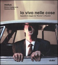 Io vivo nelle cose. Appunti di viaggio da «Rooms» a Pasolini