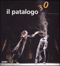 Il patalogo. Annuario del teatro 2007. Vol. 30: Quale futuro per il teatro?