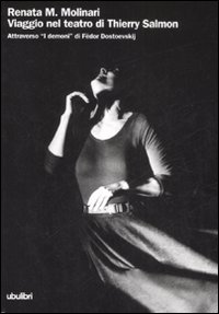 Viaggio nel teatro di Thierry Salmon. Attraverso «I demoni» di Fëdor Dostoevskij