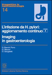 L'infezione da Helicobacter pylori. Imaging in gastroenterologia. Vol. 4