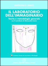 Il laboratorio dell'immaginario. Teoria e metodologia generale