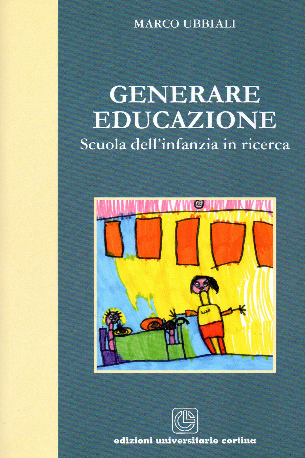 Generare educazione. Scuola dell'infanzia in ricerca