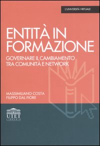 Entità in formazione. Governare il cambiamento tra comunità e network