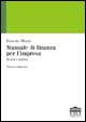 Manuale di finanza per l'impresa. Teoria e pratica