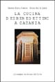 La cucina dei benedettini a Catania. Ediz. inglese