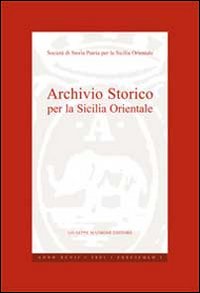 Archivio storico per la Sicilia orientale. Anno 2001