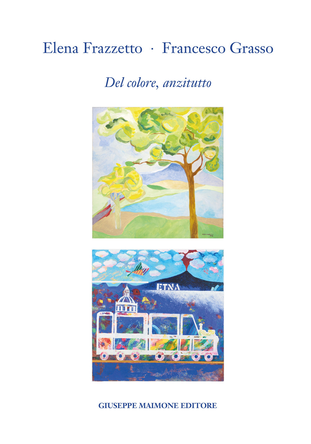 Elena Frazzetto. Francesco Grasso. Del colore, anzitutto. Catalogo della mostra (Galleria Arianna Sartori, Mantova, 25 maggio - 6 giugno 2024)