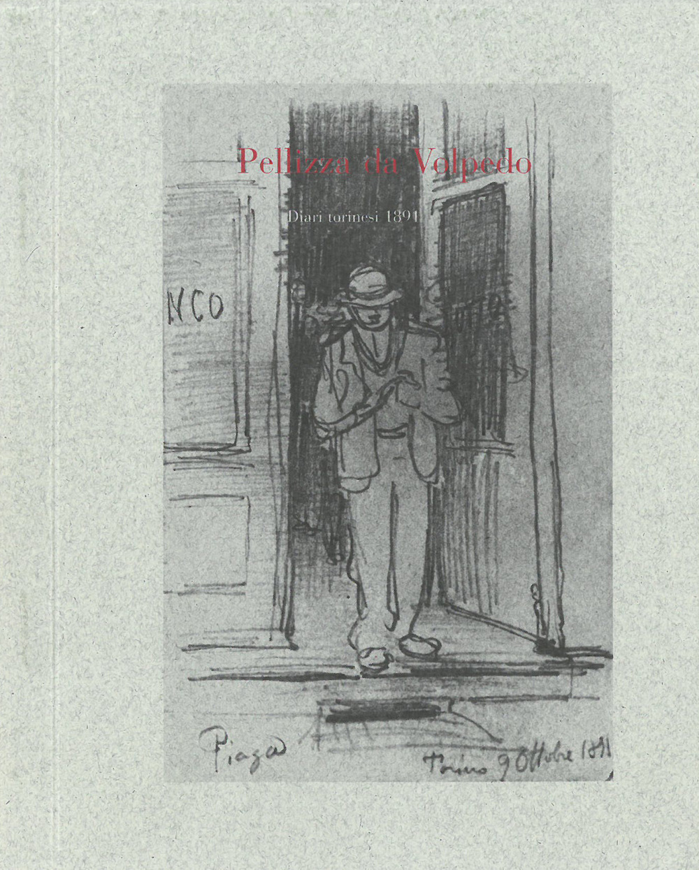 Giuseppe Pellizza da Volpedo. Diari torinesi 1891