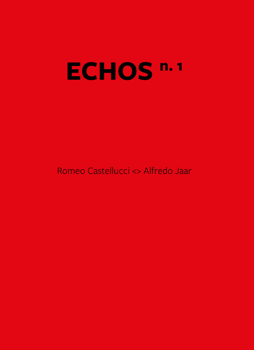Echos. Ediz. italiana e inglese. Vol. 1: Romeo Castellucci. Alfredo Jaar