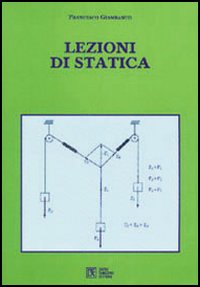 Lezioni di statica ad uso degli studenti della facoltà d'Architettura