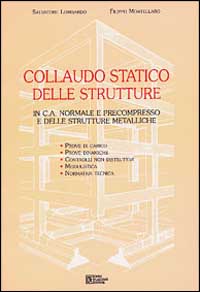 Collaudo statico delle strutture in c. a. normale e precompresso e delle strutture metalliche