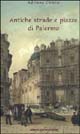 Antiche strade e piazze di Palermo