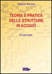 Teoria e pratica delle strutture in acciaio