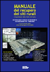 Manuale del recupero dei siti rurali. L'esperienza nella valle del Sosio