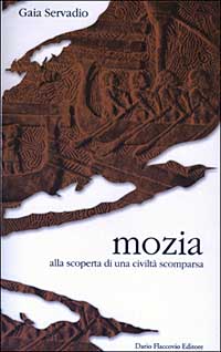 Mozia. Alla scoperta di una civiltà scomparsa