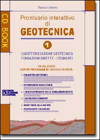 Geotecnica 1.Prontuario interattivo di geotecnica. Vol. 1: Caratterizzazione geotecnica, fondazioni dirette, cedimenti