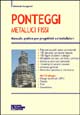 Ponteggi metallici fissi. Manuale pratico per progettisti e installatori