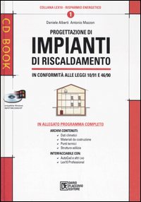 Progettazione di impianti di riscaldamento in conformità alle leggi 10/91 e 46/90