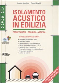 Isolamento acustico in edilizia. Progettazione, collaudo, verifica