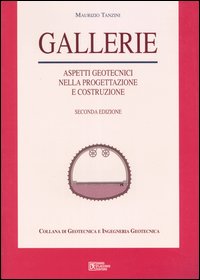 Gallerie. Aspetti geotecnici nella progettazione e costruzione