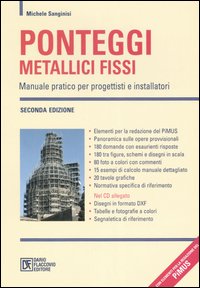 Ponteggi metallici fissi. Manuale pratico per progettisti e installatori