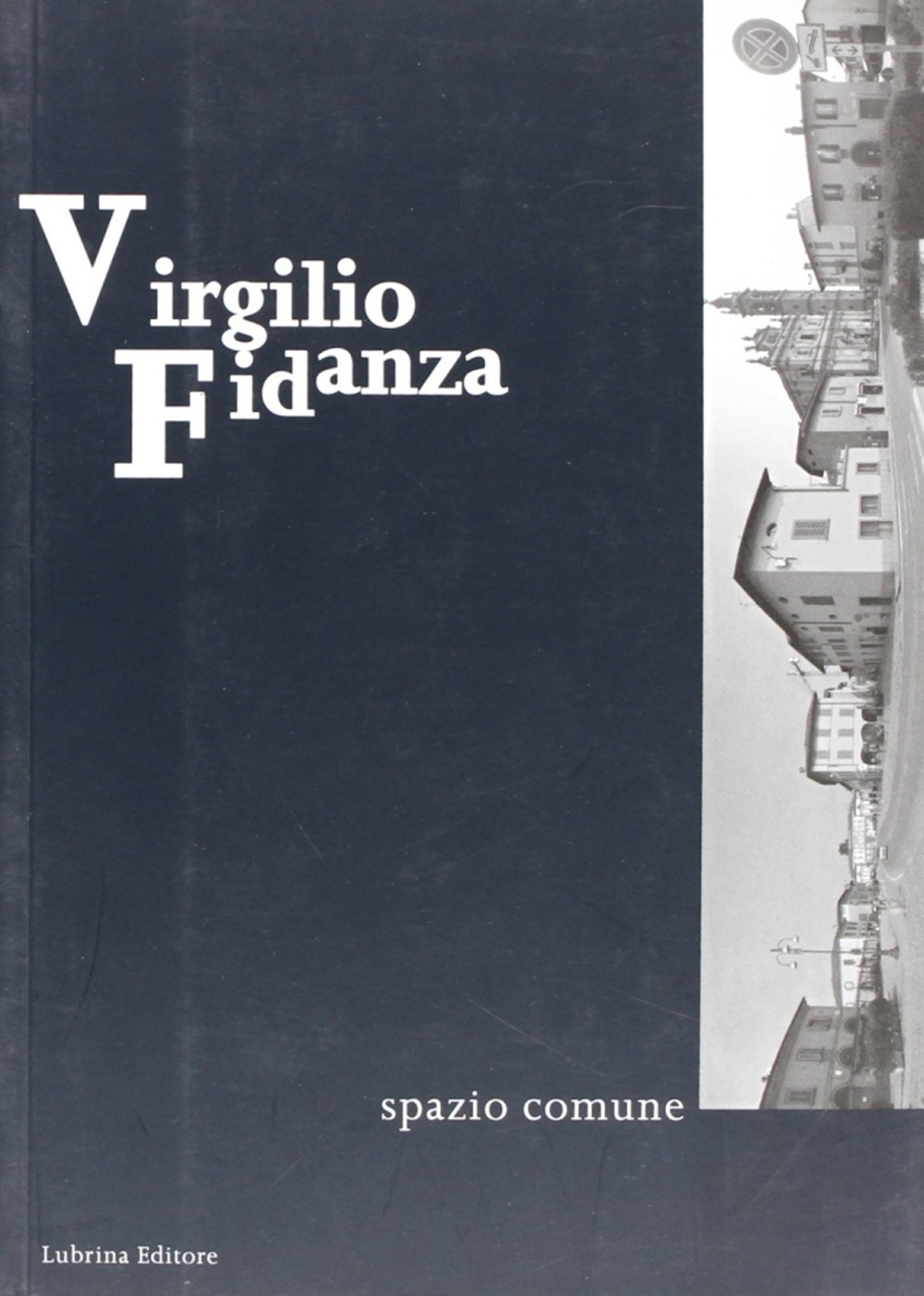 Virgilio Fidanza. Spazio comune
