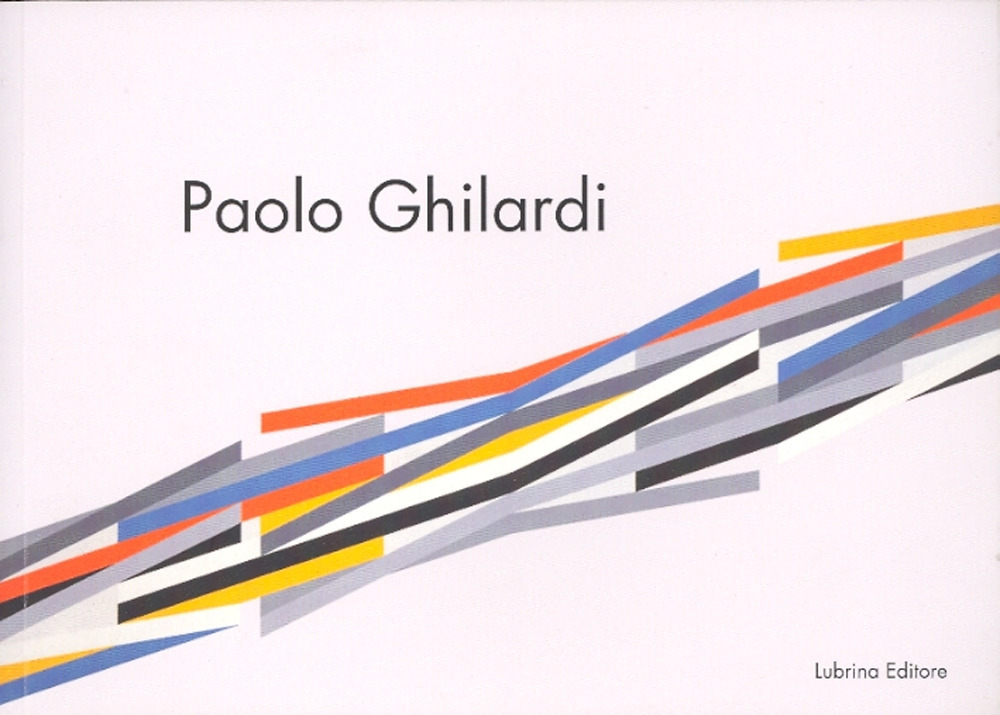 Paolo Ghilardi. Le acrobazie del colore