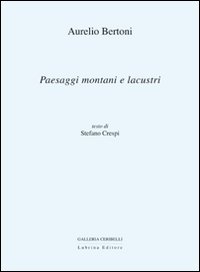 Aurelio Bertoni. Paesaggi montani e lacustri