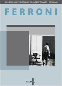 Ferroni. Le immagini del silenzio. La donazione