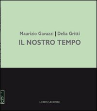 Maurizio Gavazzi, Delia Gritti. Il nostro tempo. Dipinti