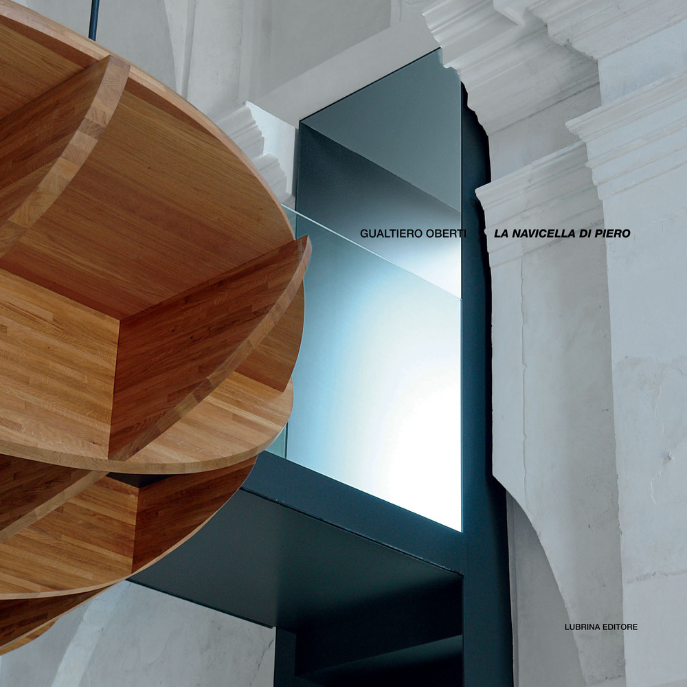 La navicella di Piero. Il recupero dell’ex chiesa di «Sancte Marie de Nigrignano de Sarnico»