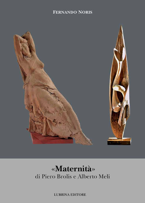 «Maternità» di Piero Brolis e Alberto Meli