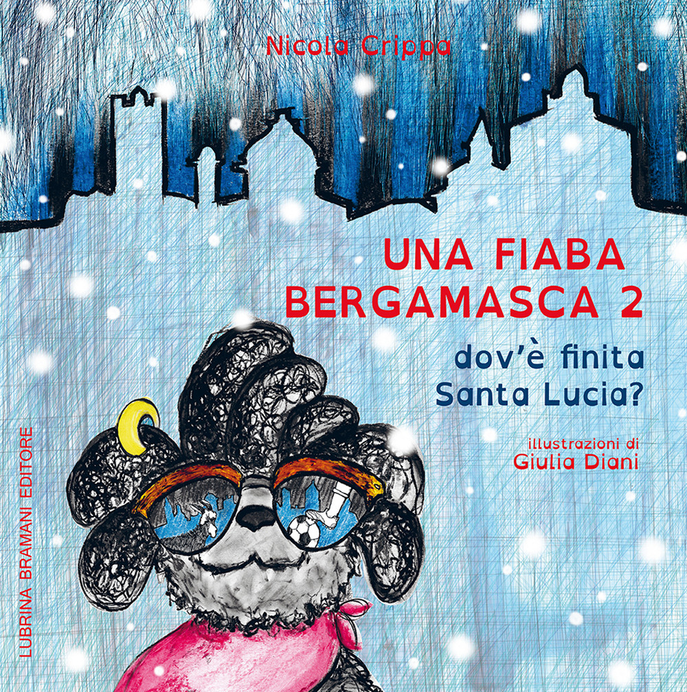 Una fiaba bergamasca. Vol. 2: Dov'è finita Santa Lucia