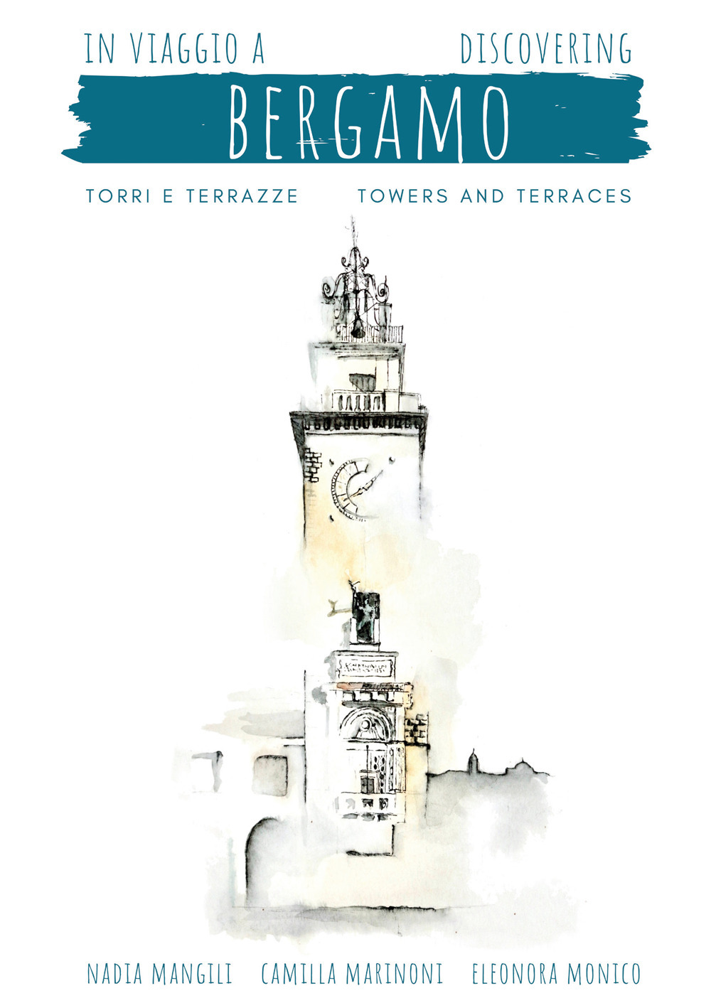 In viaggio a Bergamo, torri e terrazze-Discovering Bergamo, towers and terraces