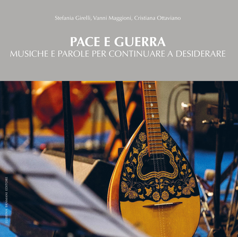 Pace e guerra. Musiche e parole per continuare a desiderare