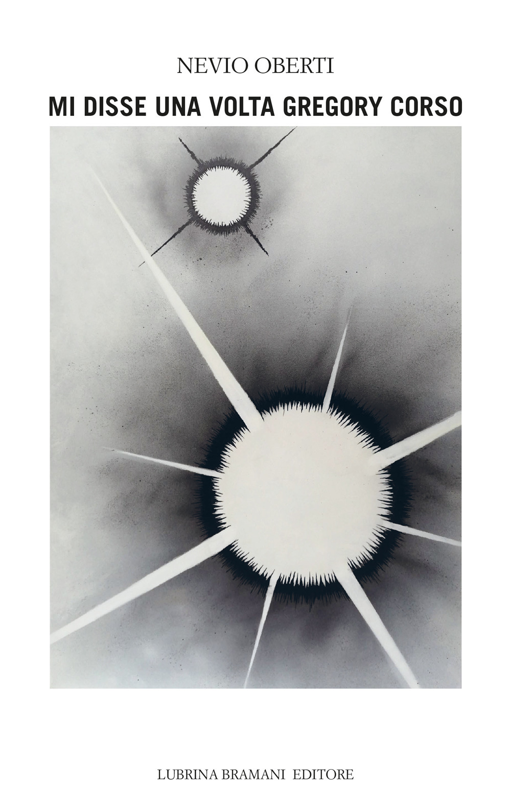 Mi disse una volta Gregory Corso