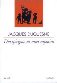 Dio spiegato ai miei nipotini