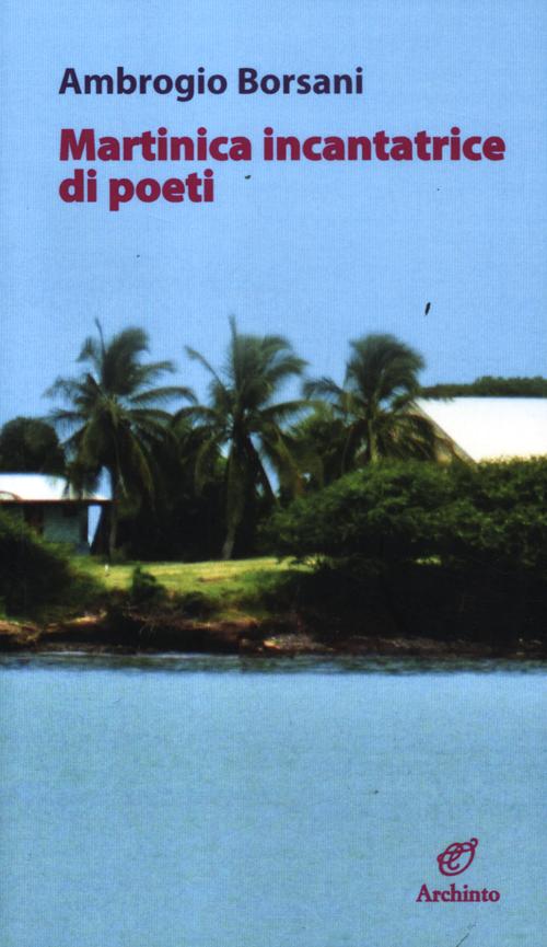 Martinica incantatrice di poeti
