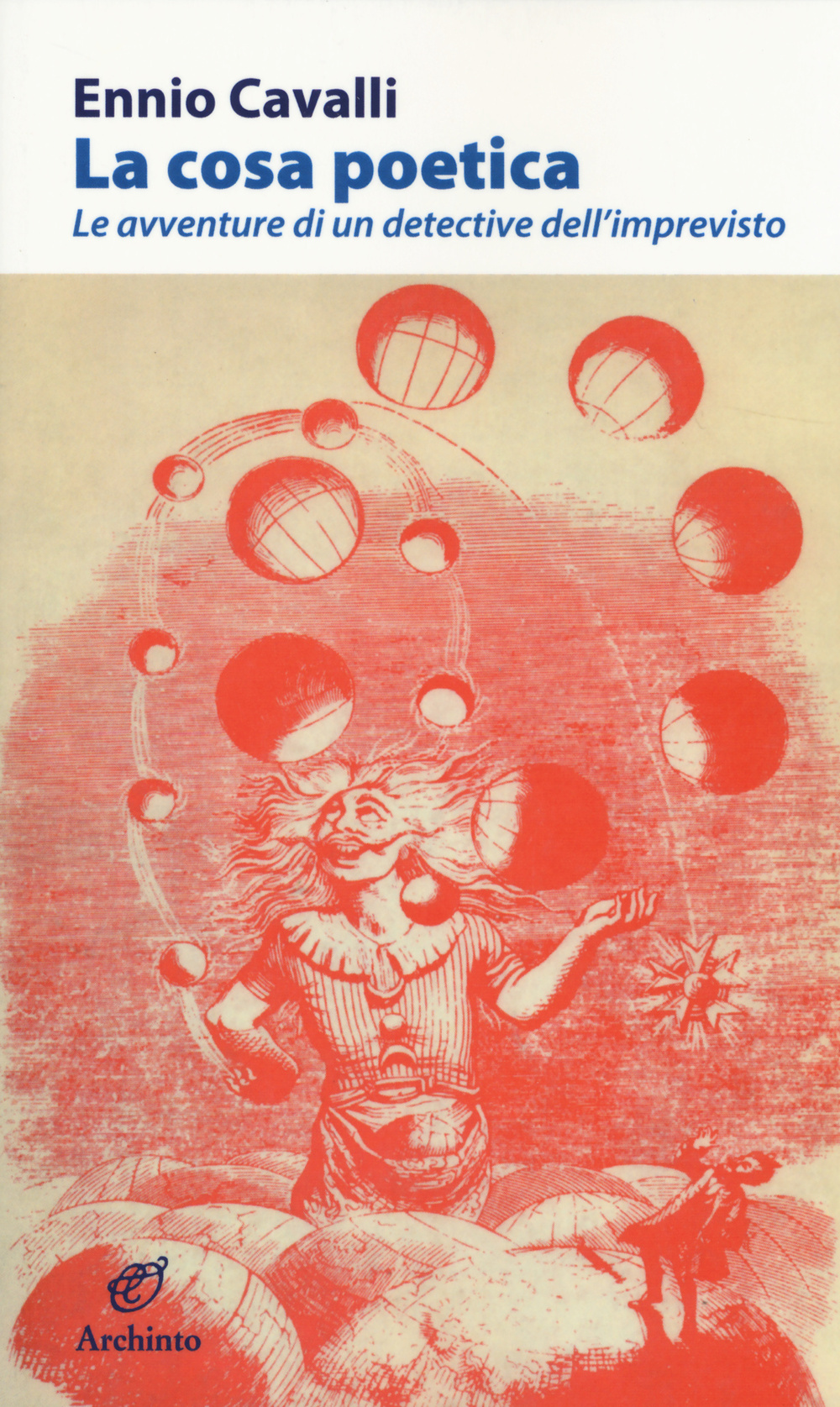 La cosa poetica. Le avventure di un detective dell'imprevisto
