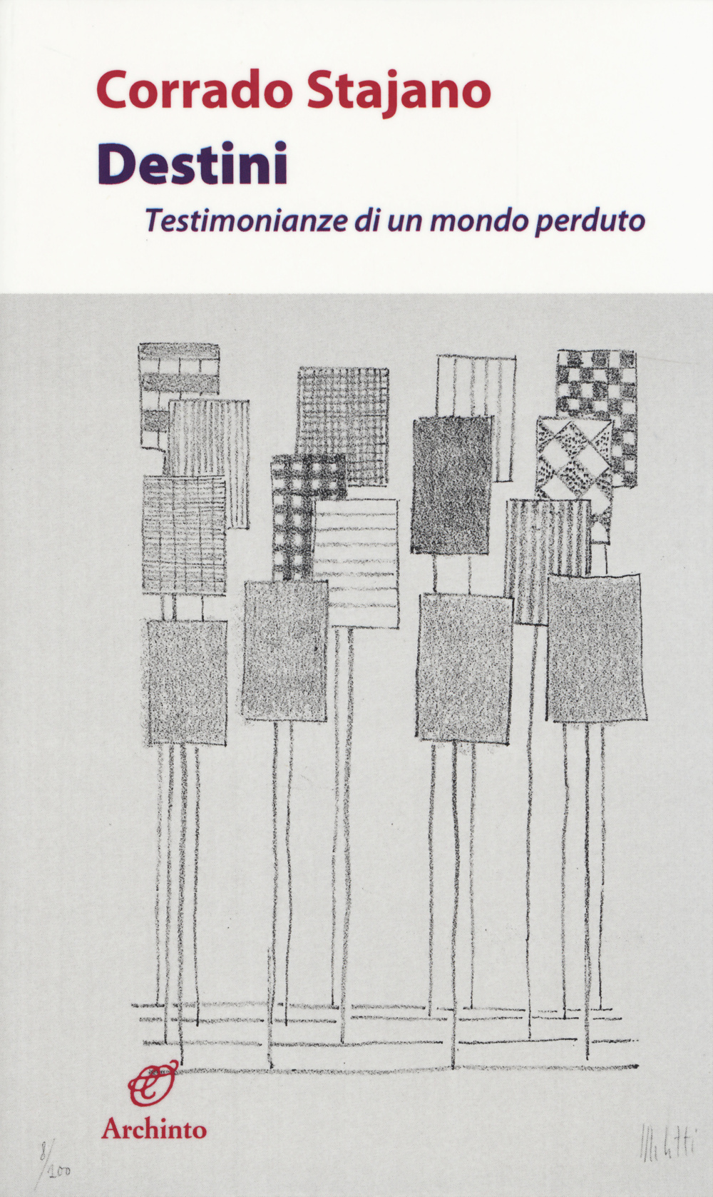 Destini. Testimonianze di un mondo perduto