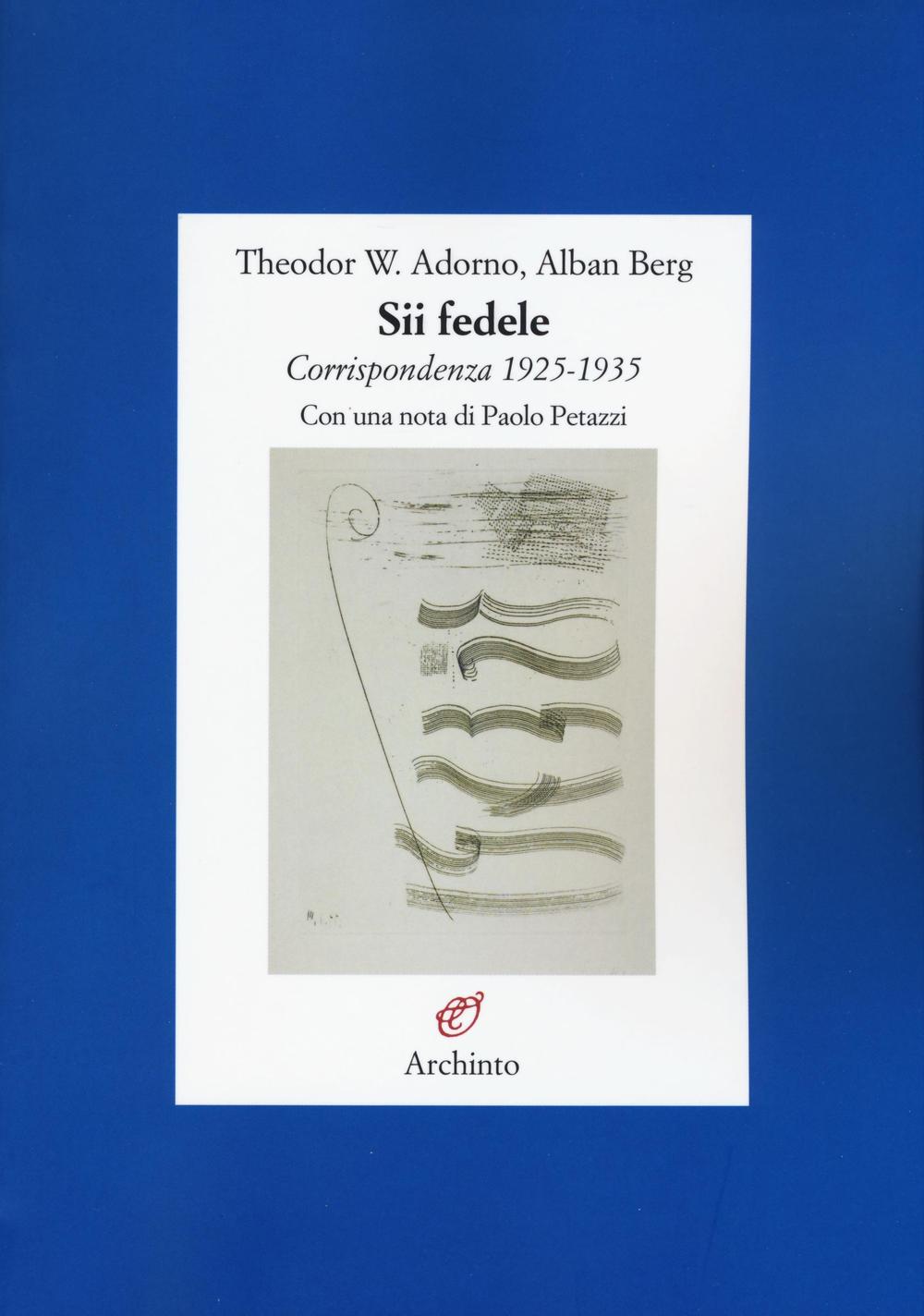 Sii fedele. Corrispondenza 1925-1935