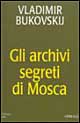 Gli archivi segreti di Mosca