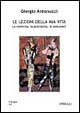 Le lezioni della mia vita. La medicina, la psichiatria, le istituzioni