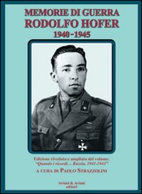 Memorie di guerra. Rodolfo Hofer 1940-1945