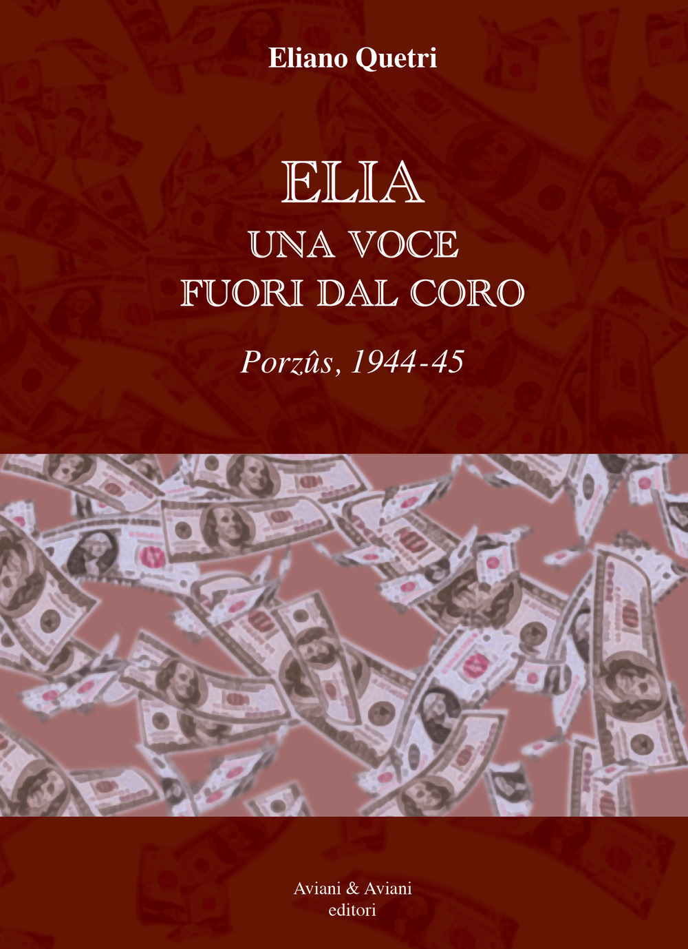 Elia una voce fuori dal coro. Porzus, 1944-45