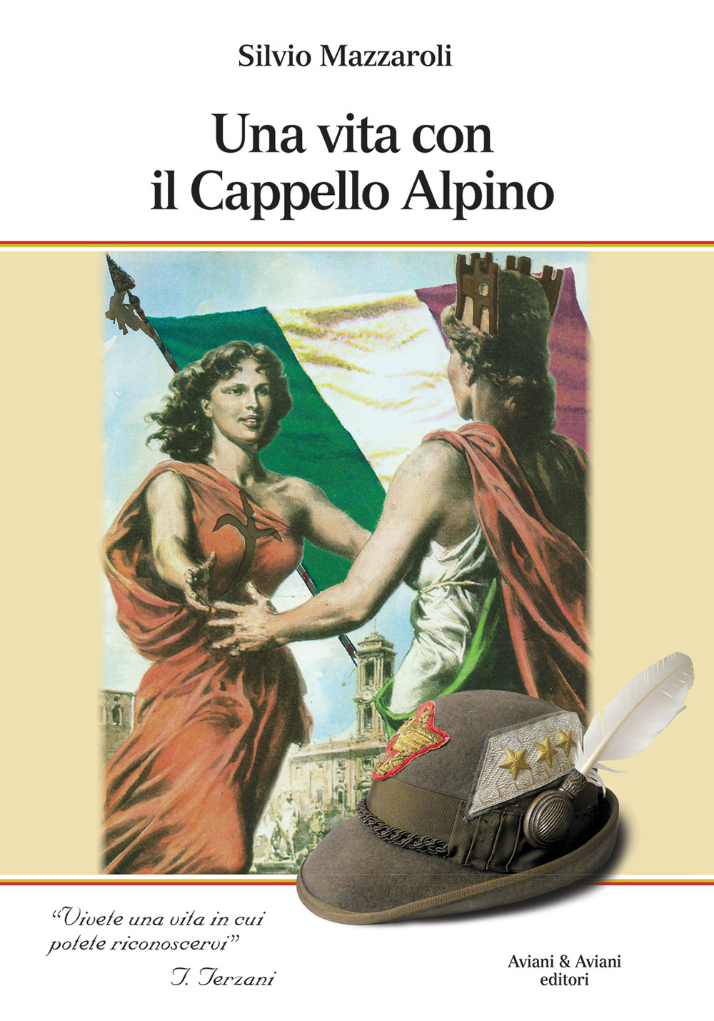 Una vita con il cappello Alpino