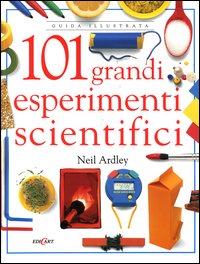 Centouno grandi esperimenti scientifici