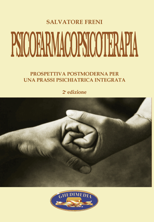 Psicofarmacoterapia. Prospettiva postmoderna per una prassi psichiatrica integrata